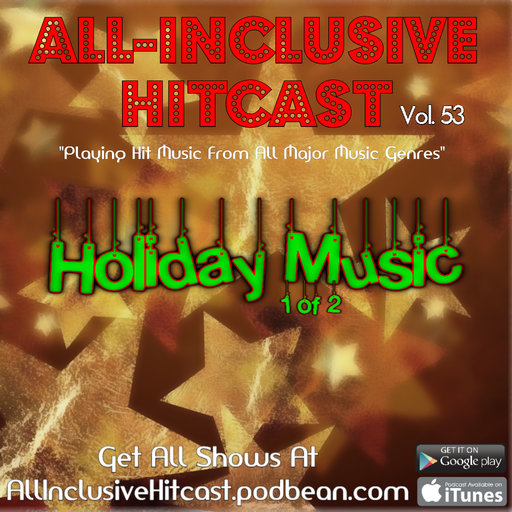 ALL-INCLUSIVE HITCAST - Vol 53 (Specialty Show - Holiday Music 1 of 2)