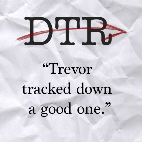 Direct to Review: Trevor tracked down a good one