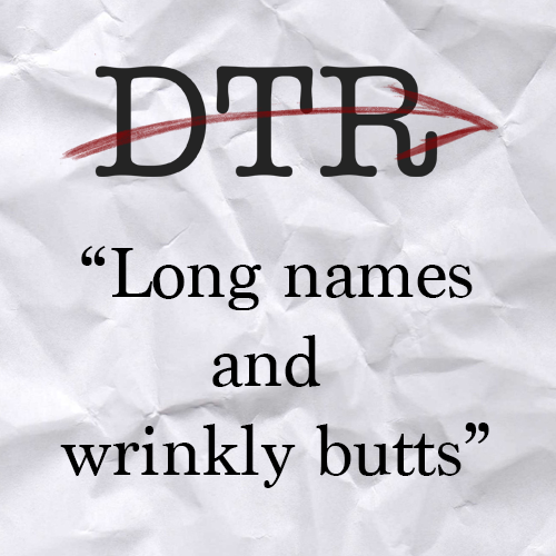 Direct to Review: Long names and wrinkly butts