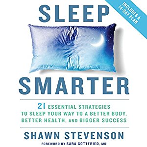 Sleep Smarter by Shawn Stevenson