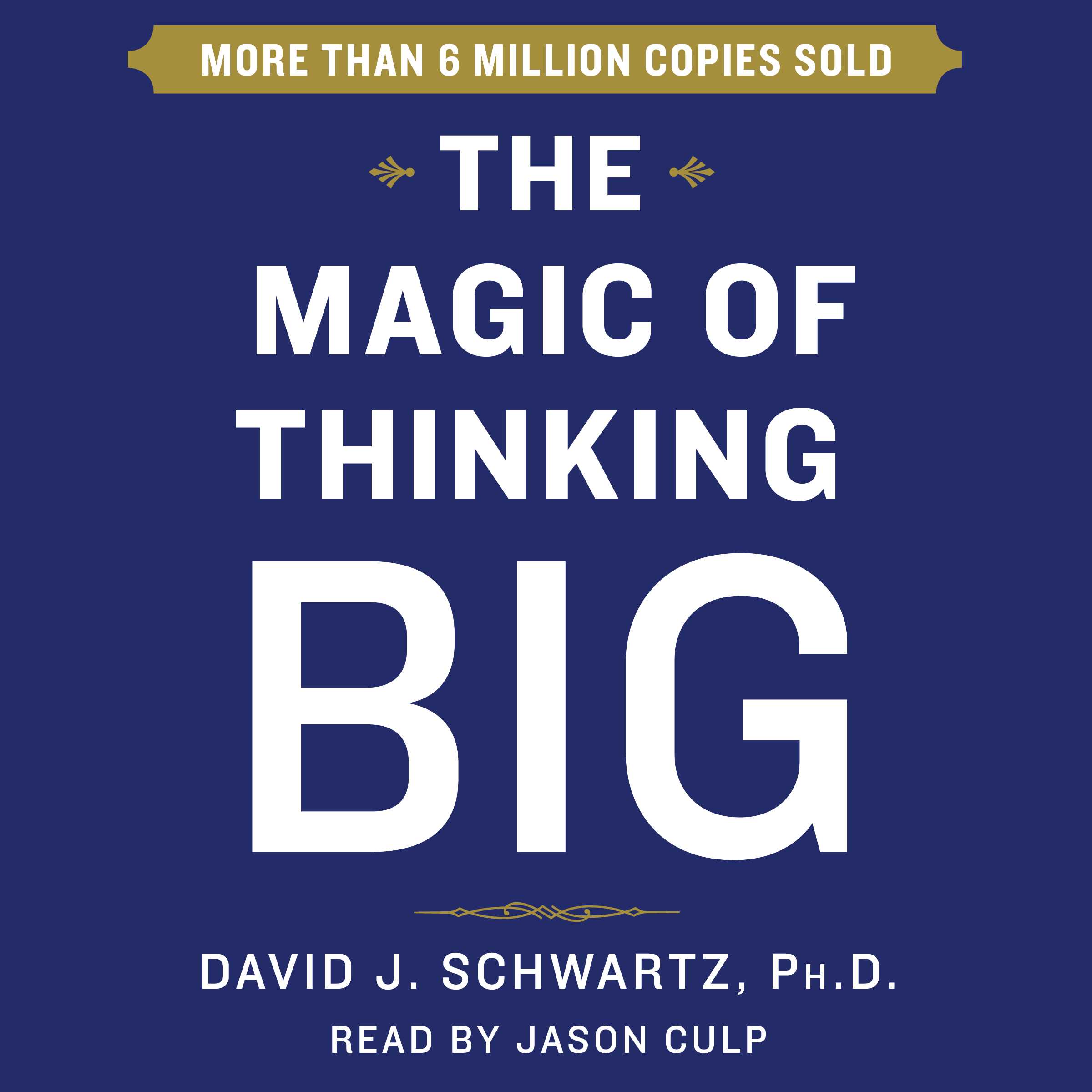 The Magic of Thinking Big by David J. Schwartz