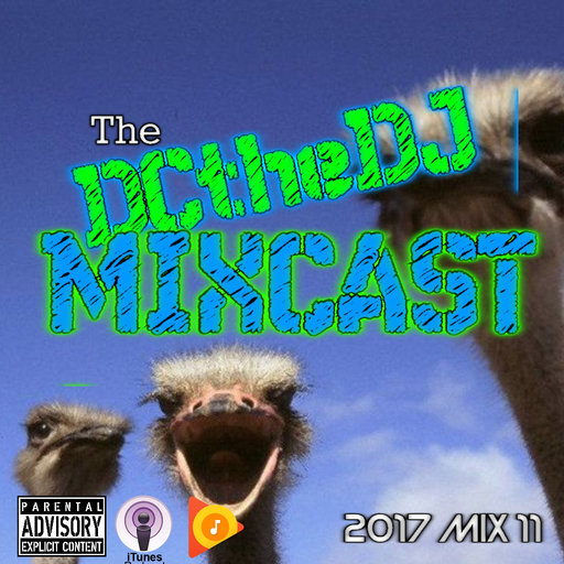 DCtheDJ MIXcast - 2017 Mix 11 DCtheDJ MIXcast - 2017 Mix 11