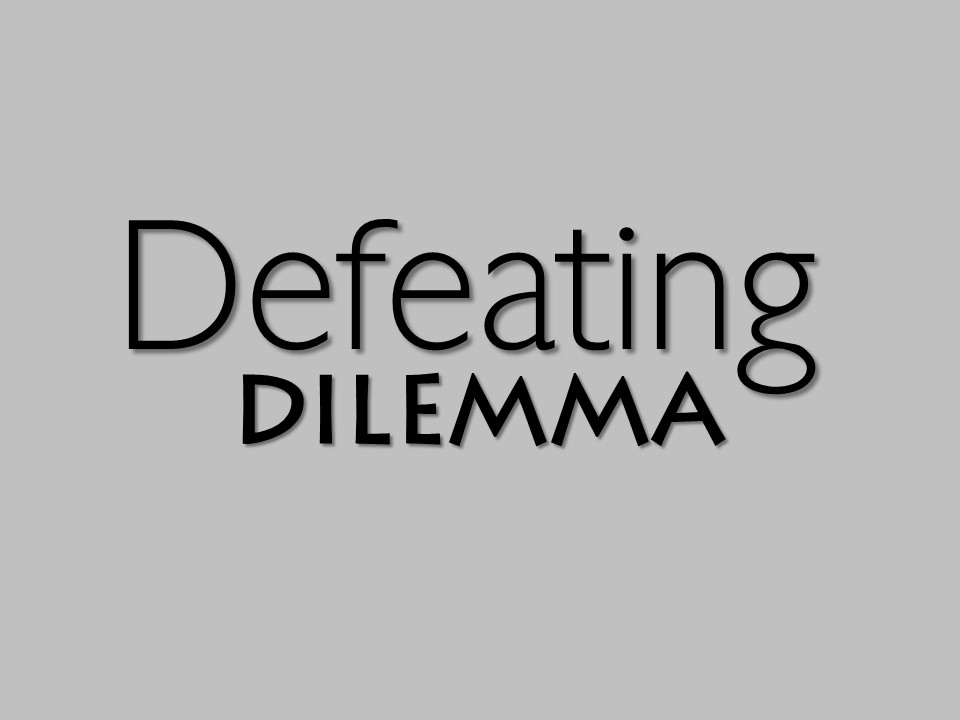 Defeating Dilemma