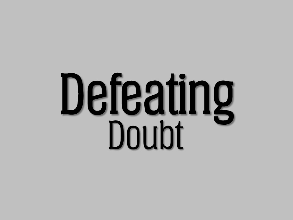 Defeating Doubt