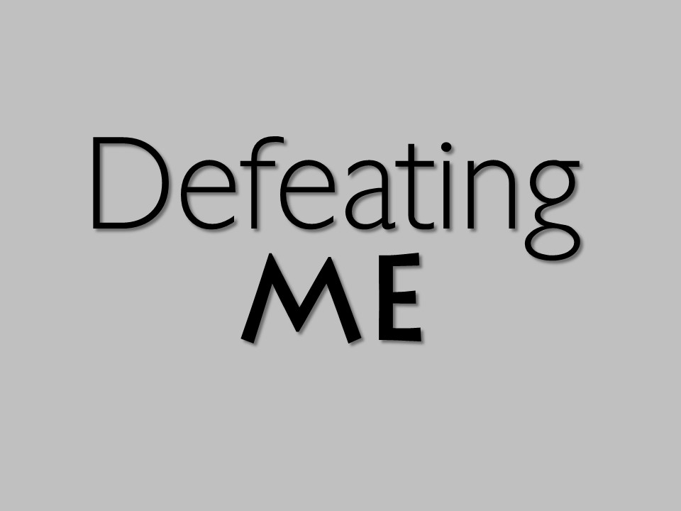 Defeating Me
