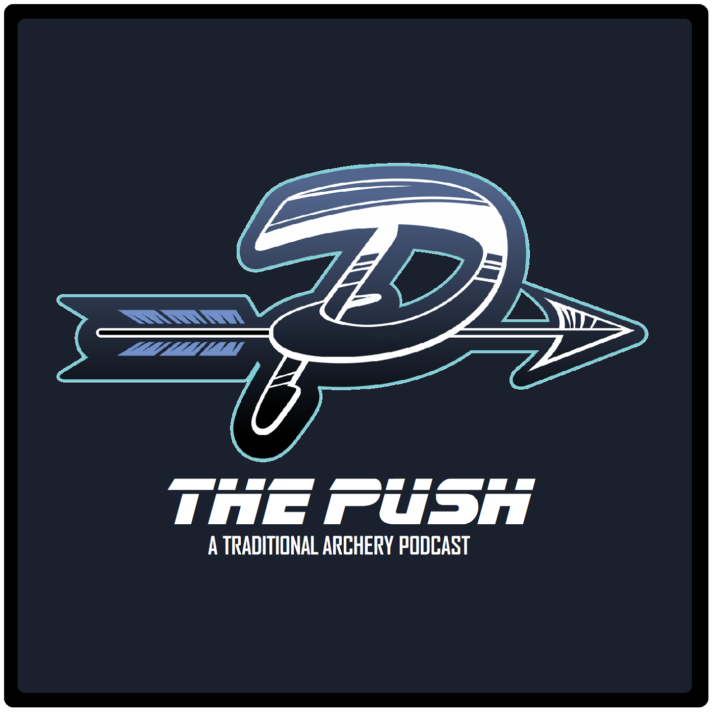 The Push A Traditional Archery Podcast Episode 68 The