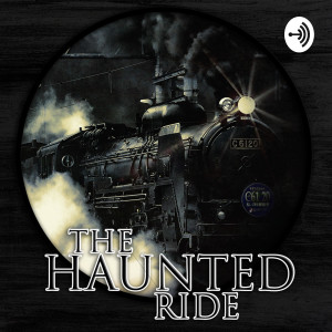 The Haunted Ride: A Paranormal Podcast