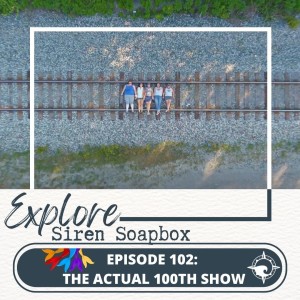 Siren Soapbox Episode 102: The Actual 100th Episode