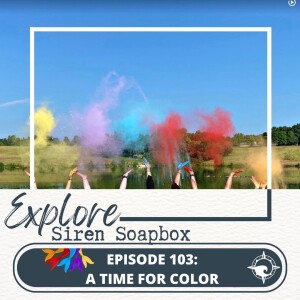 Siren Soapbox Episode 103 - A Time for Color