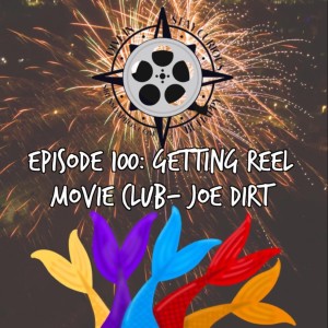 Siren Soapbox Episode 100: Getting Reel Movie Club - Joe Dirt