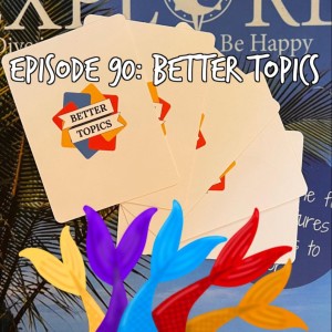 Siren Soapbox Episode 90: Better Topics