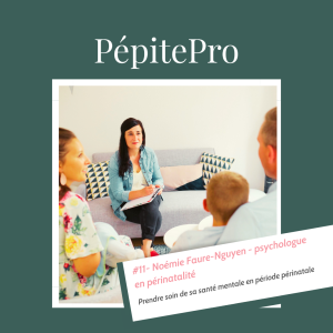 PépitePro #11_Noémie_Faure_psychologue_en_périnatalité