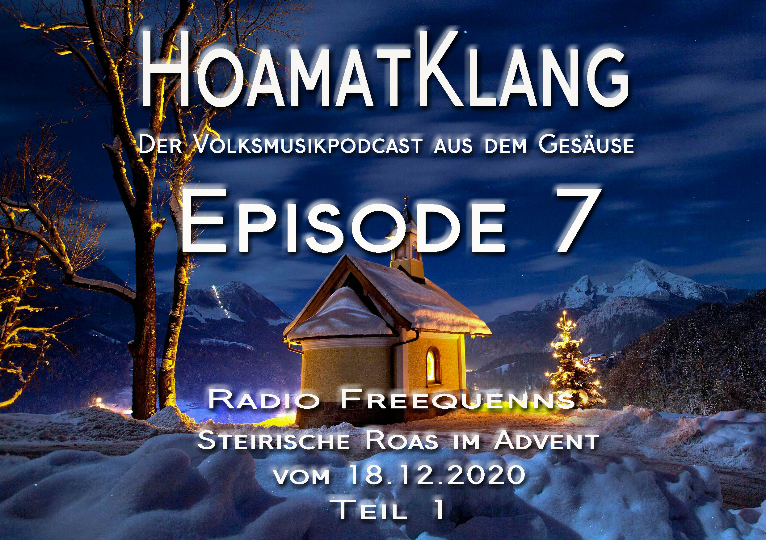 Radio Freequenns Steirische Roas im Advent vom 18.12.2020 Teil 1