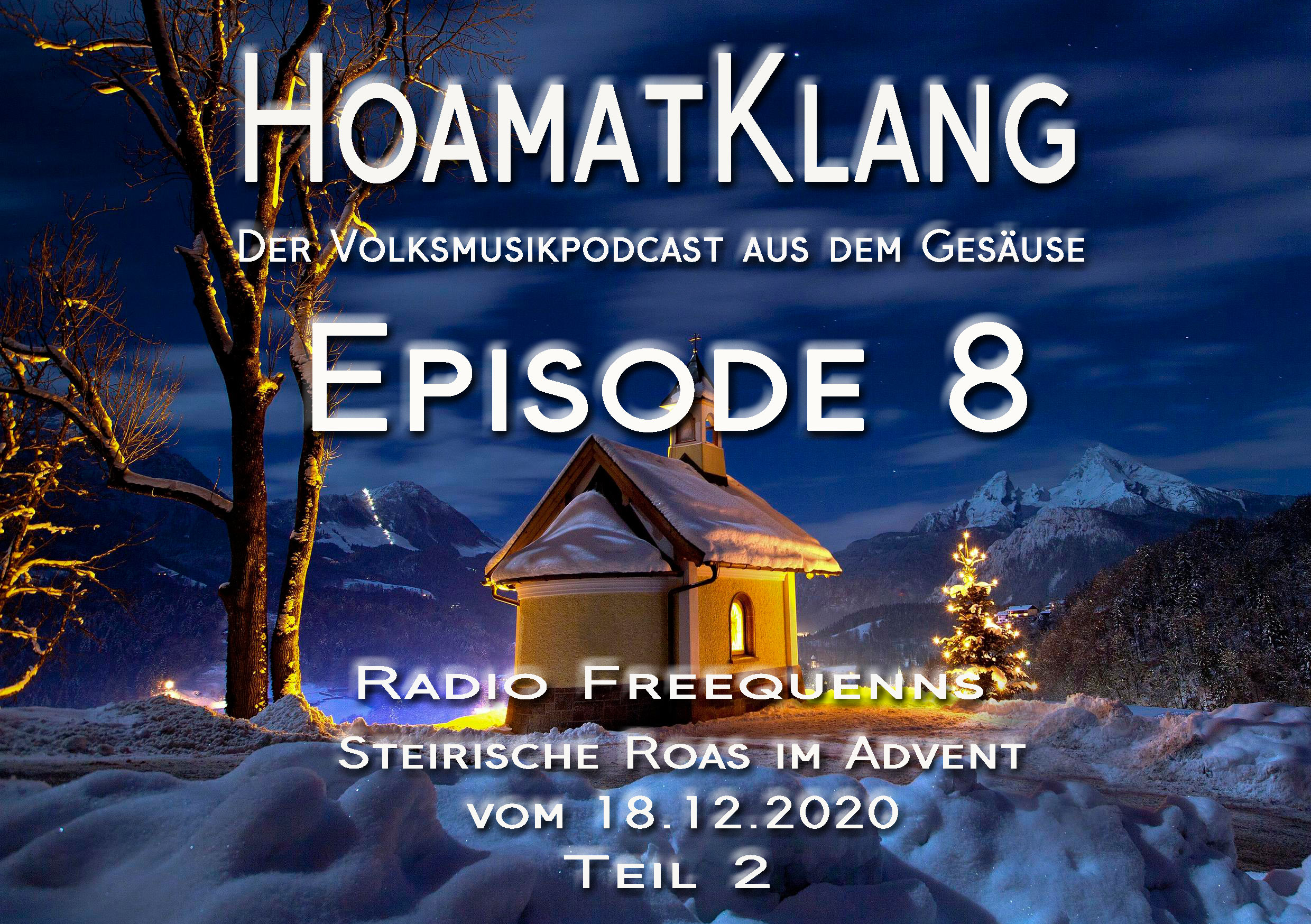Radio Freequenns Steirische Roas im Advent vom 18.12.2020 Teil 2
