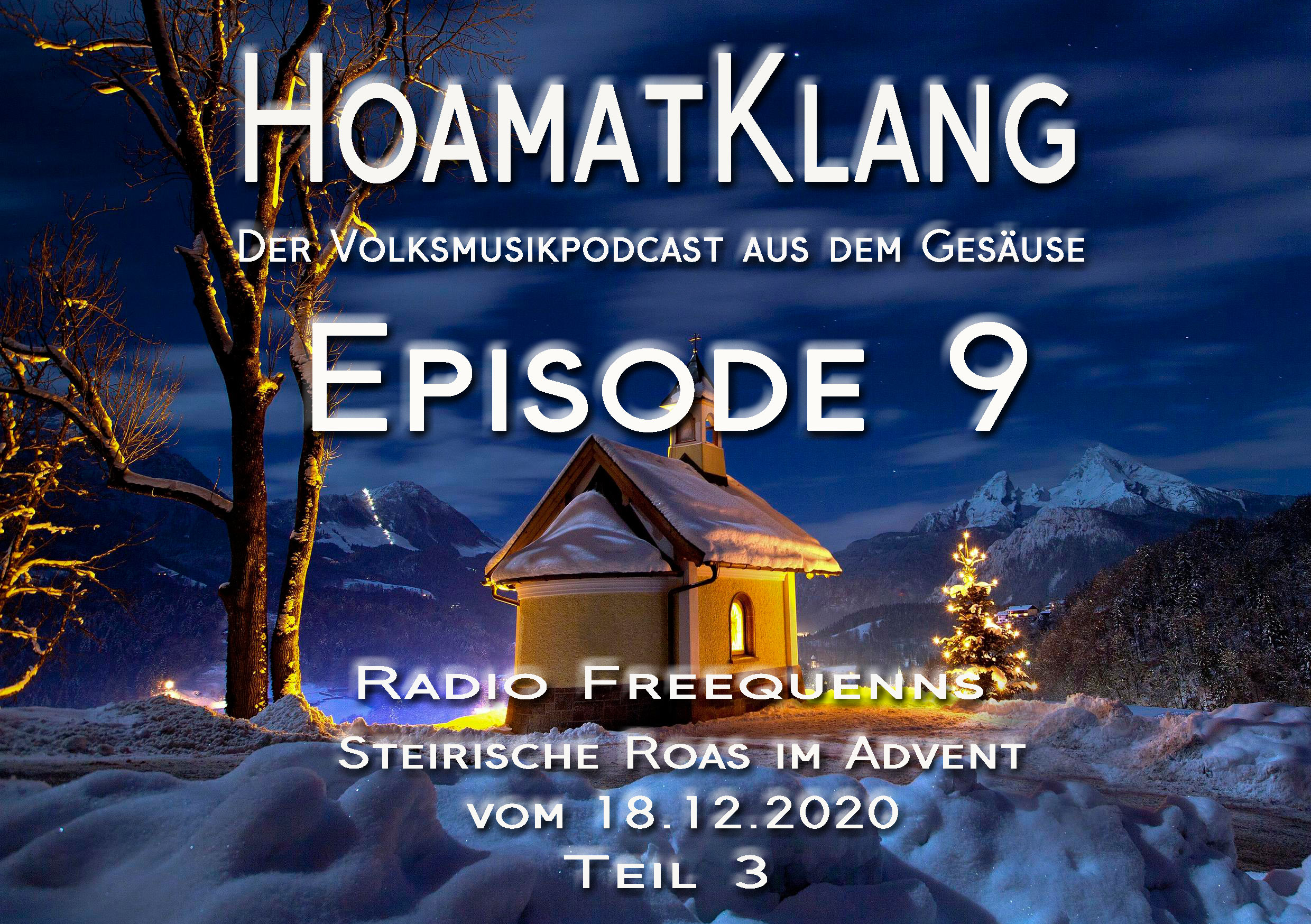Radio Freequenns Steirische Roas im Advent vom 18.12.2020 Teil 3