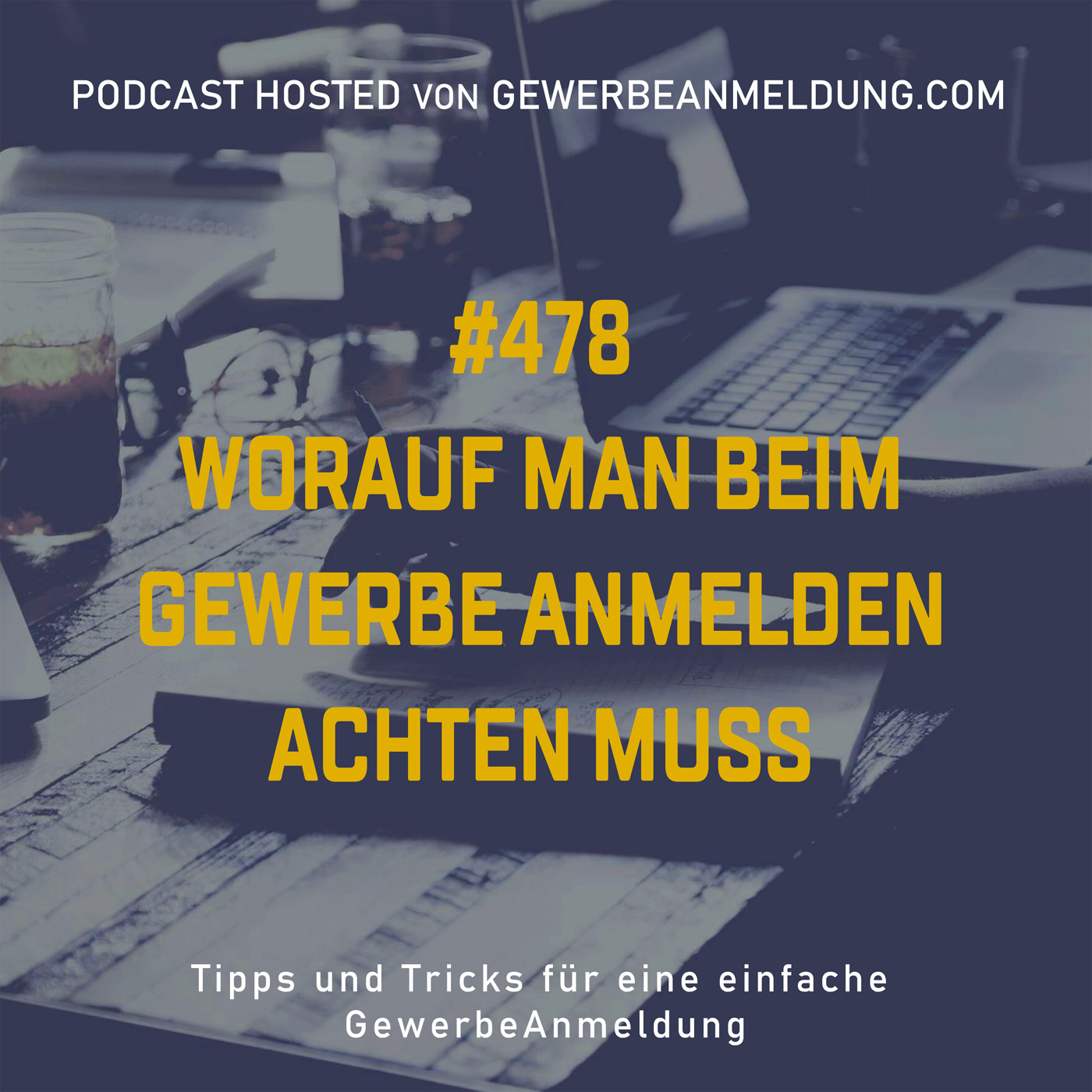 #478 Worauf man beim Gewerbe anmelden achten muss
