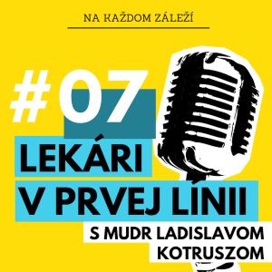 #07 Lekár zo záchranky a nemocnice - Čo sa naozaj deje a aké má výjazdy / Laco Kotrusz