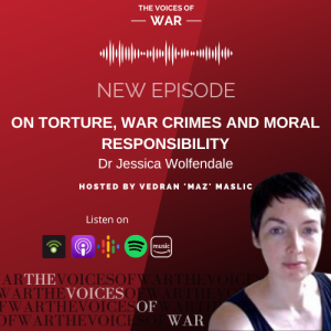 65. Dr Jessica Wolfendale - On torture, war crimes and moral responsibility - Part 1