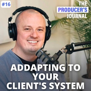 #16. Adapting to your client’s system