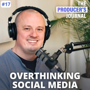 #17. Overthinking Social Media