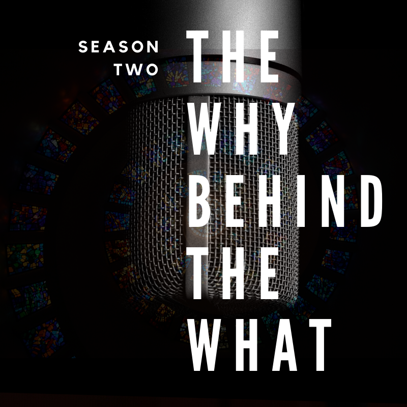 The Why Behind The What