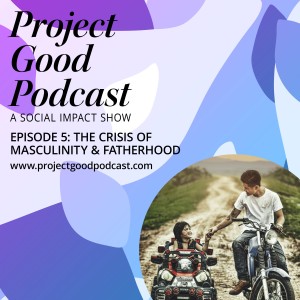 The Crisis of Masculinity and Fatherhood