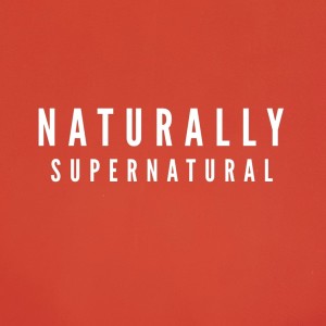 Naturally Supernatural