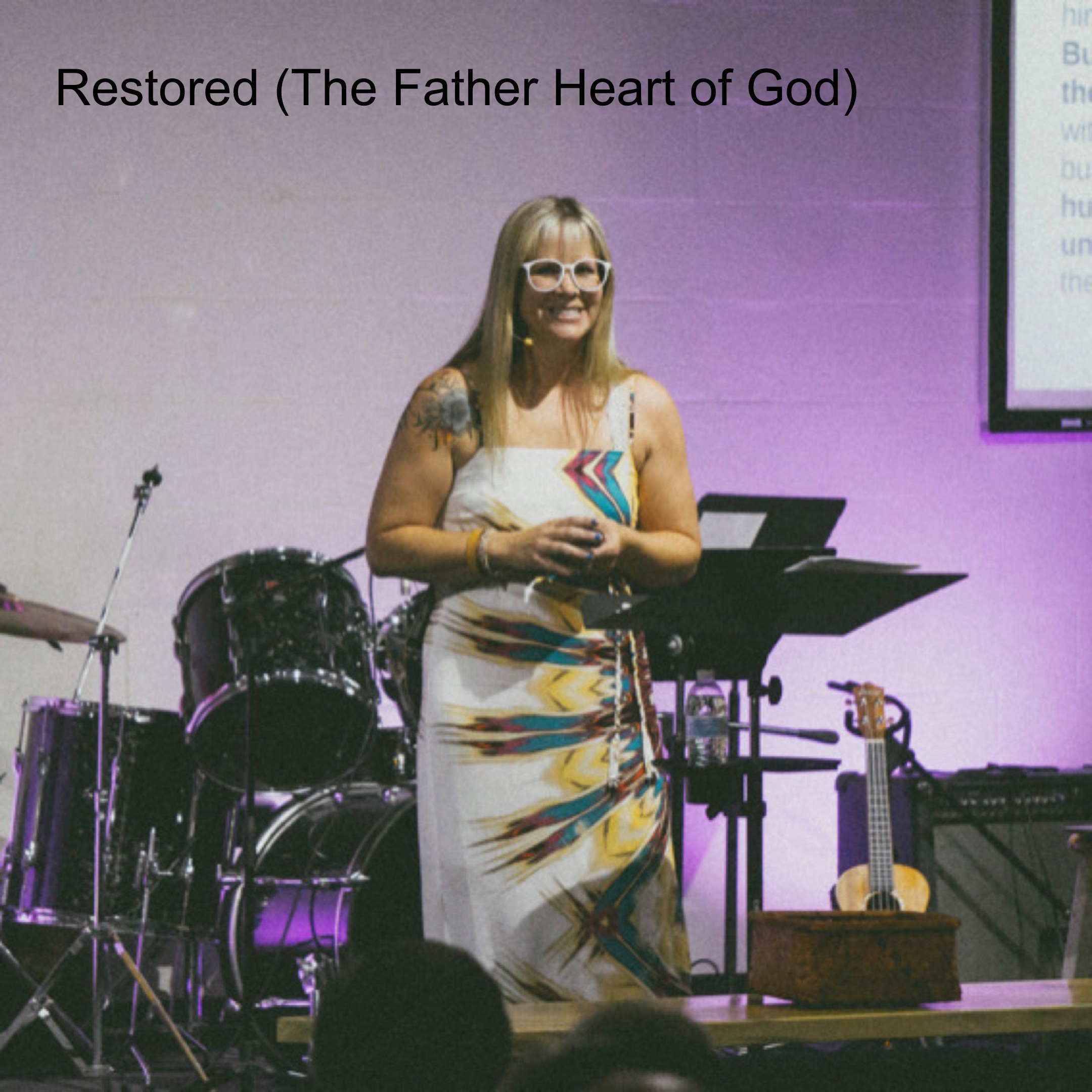 Restored (The Father Heart of God)