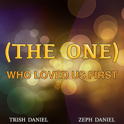 (THE ONE) WHO LOVED US FIRST