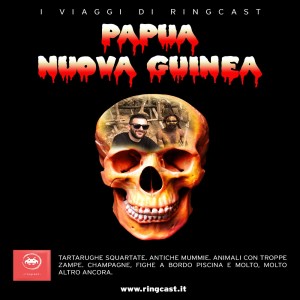 RingCast Extra 27: Cannibal HoloRingCast - Papua Nuova Guinea