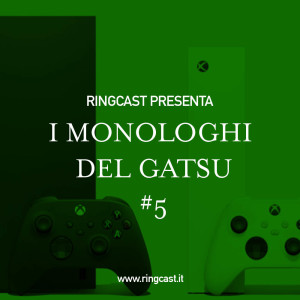 I Monologhi del Gatsu #5: Series S, Series X e Unreal vs Apple