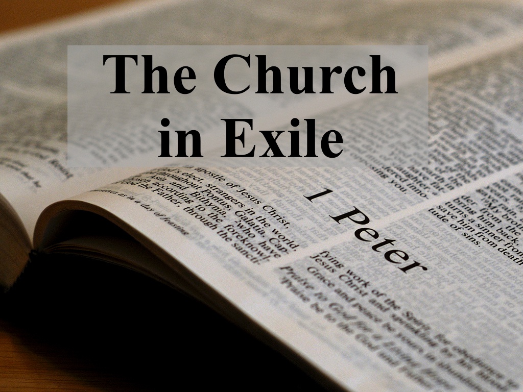 The Church in Exile: 1 Peter 3.13-22 Adult Bible Study