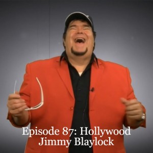 Episode 87: Hollywood Jimmy Blaylock