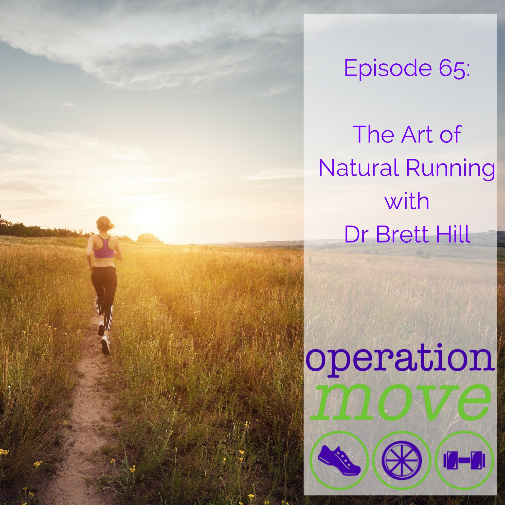 #65 The Art of Natural Running with Dr Brett Hill