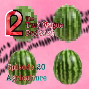 Episode 20 - Agriculture