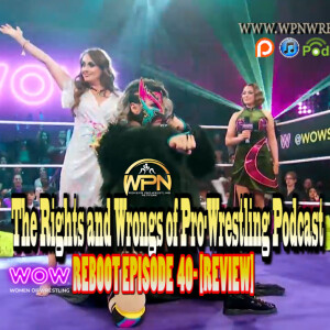 WOW Reboot - Episode 40 ”Welcomings & Whoopings” Review