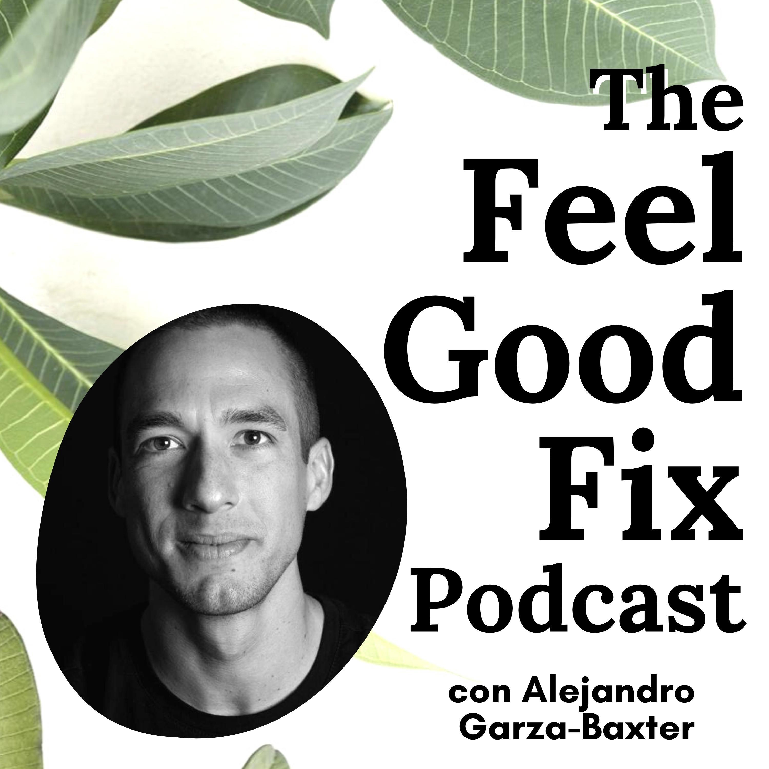 The Feel Good Fix Podcast