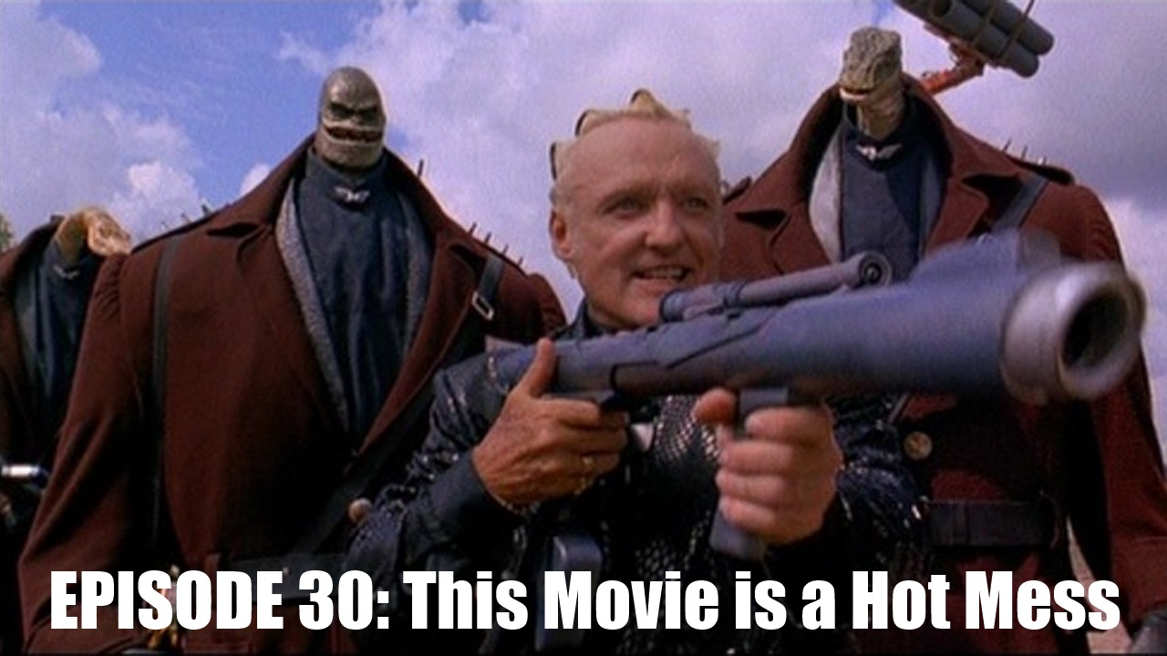 Episode 30: This Movie is a Hot Mess