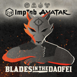 [ANNOUNCEMENT] ImpTab Avatar: Blades in the Daofei