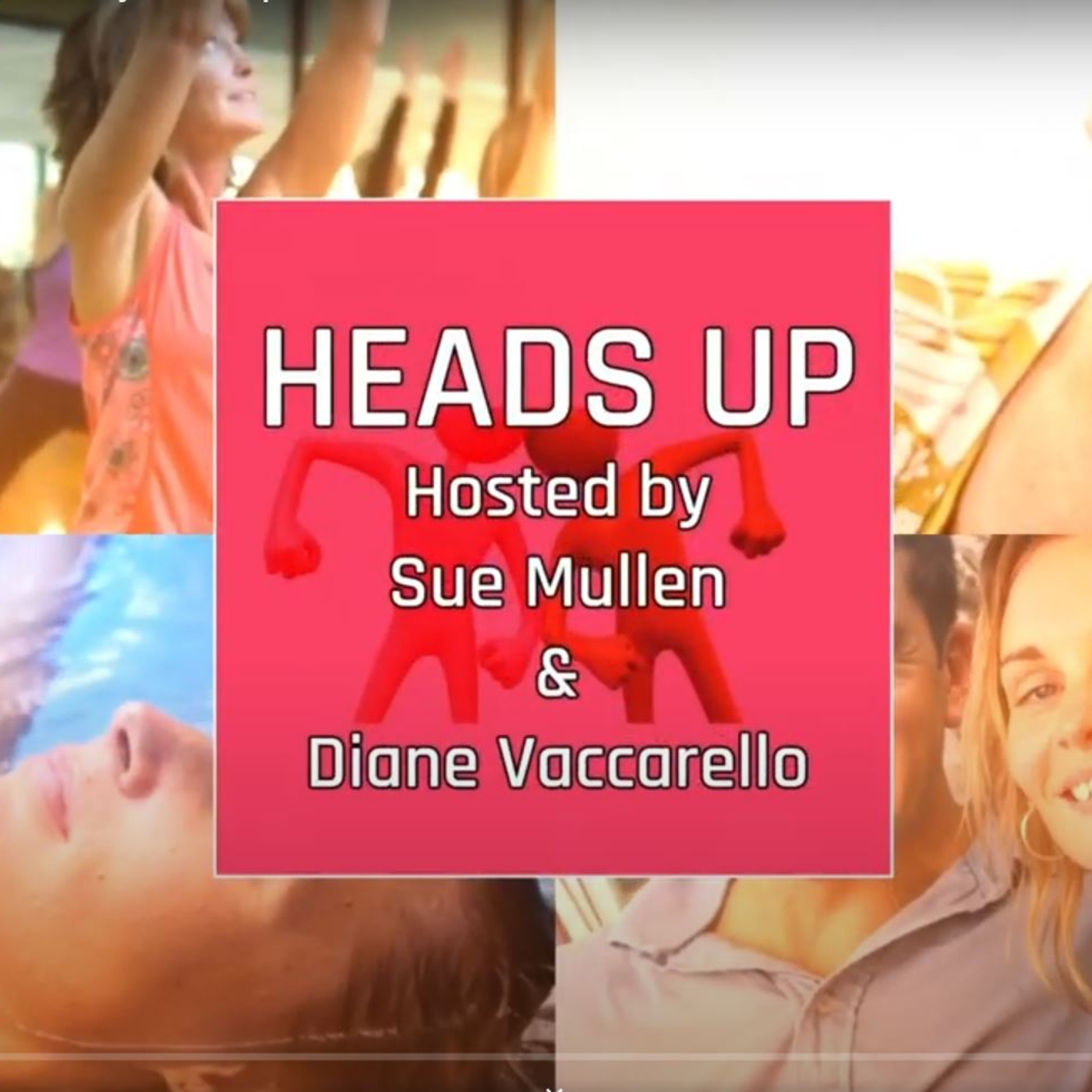 Heads Up with Sue Mullen & Diane Vaccarello Episode #7