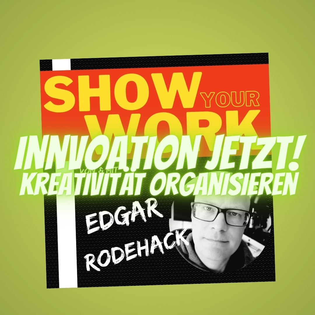 Show Your Work! Edgar Rodehack