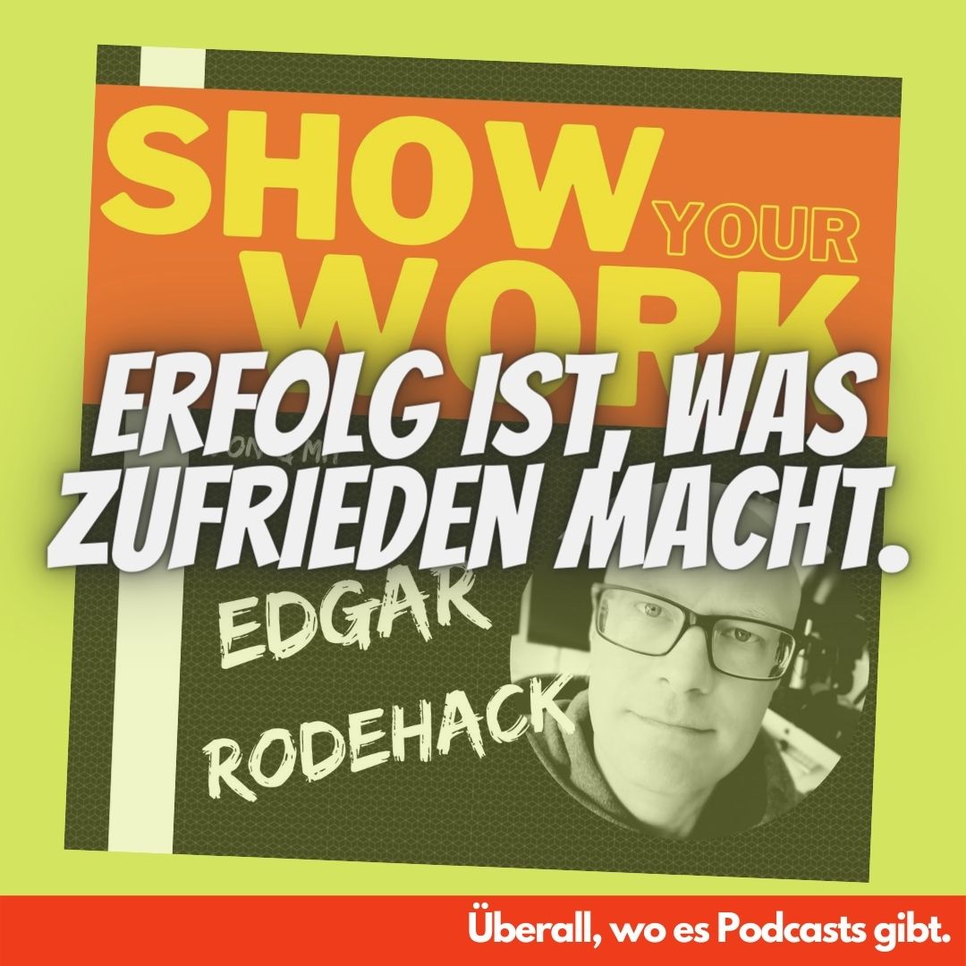 Show Your Work! Edgar Rodehack