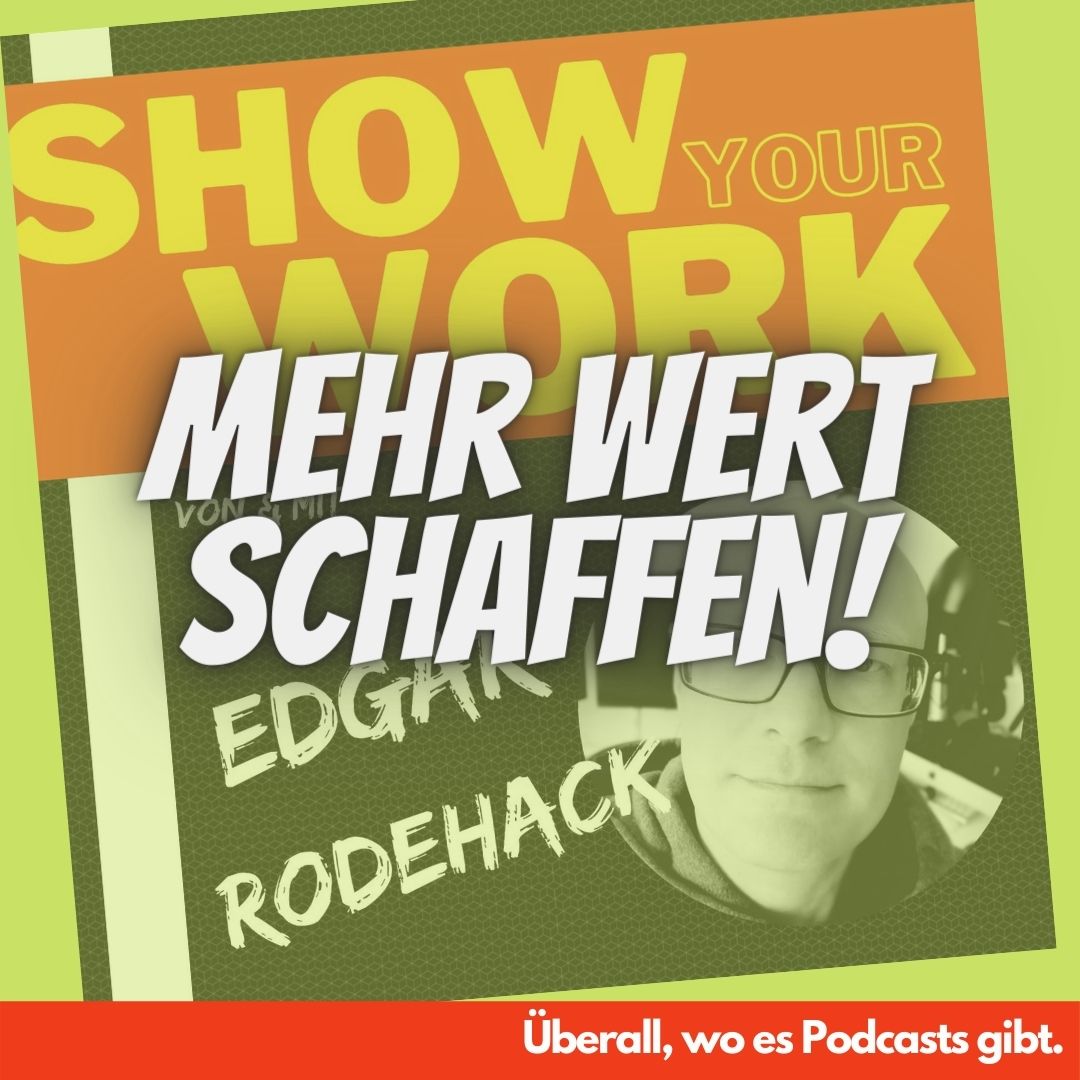 Show Your Work! Edgar Rodehack