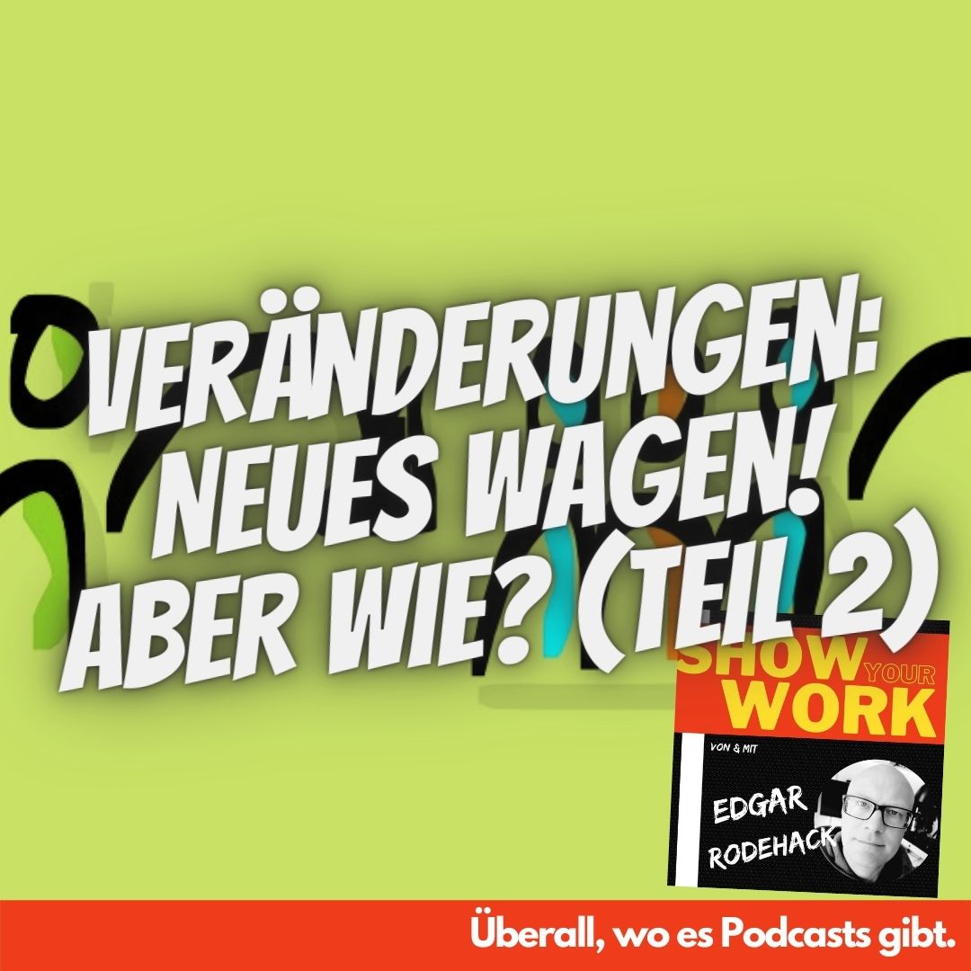 Show Your Work! Edgar Rodehack
