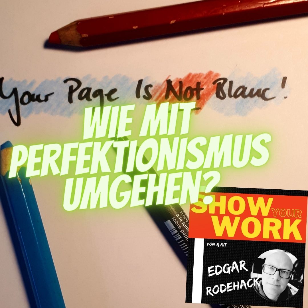 Show Your Work! Edgar Rodehack