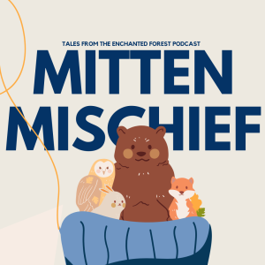 Ukrainian Folktale: Mitten Mischief