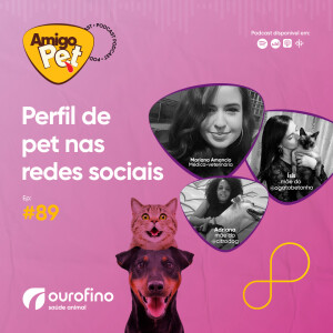 Episódio 89 - Perfil de pet nas redes sociais