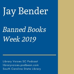 Jay Bender - LibraryVoicesSC Episode 92