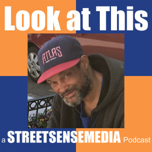 Look at This a Street Sense Media Podcast: Episode Three