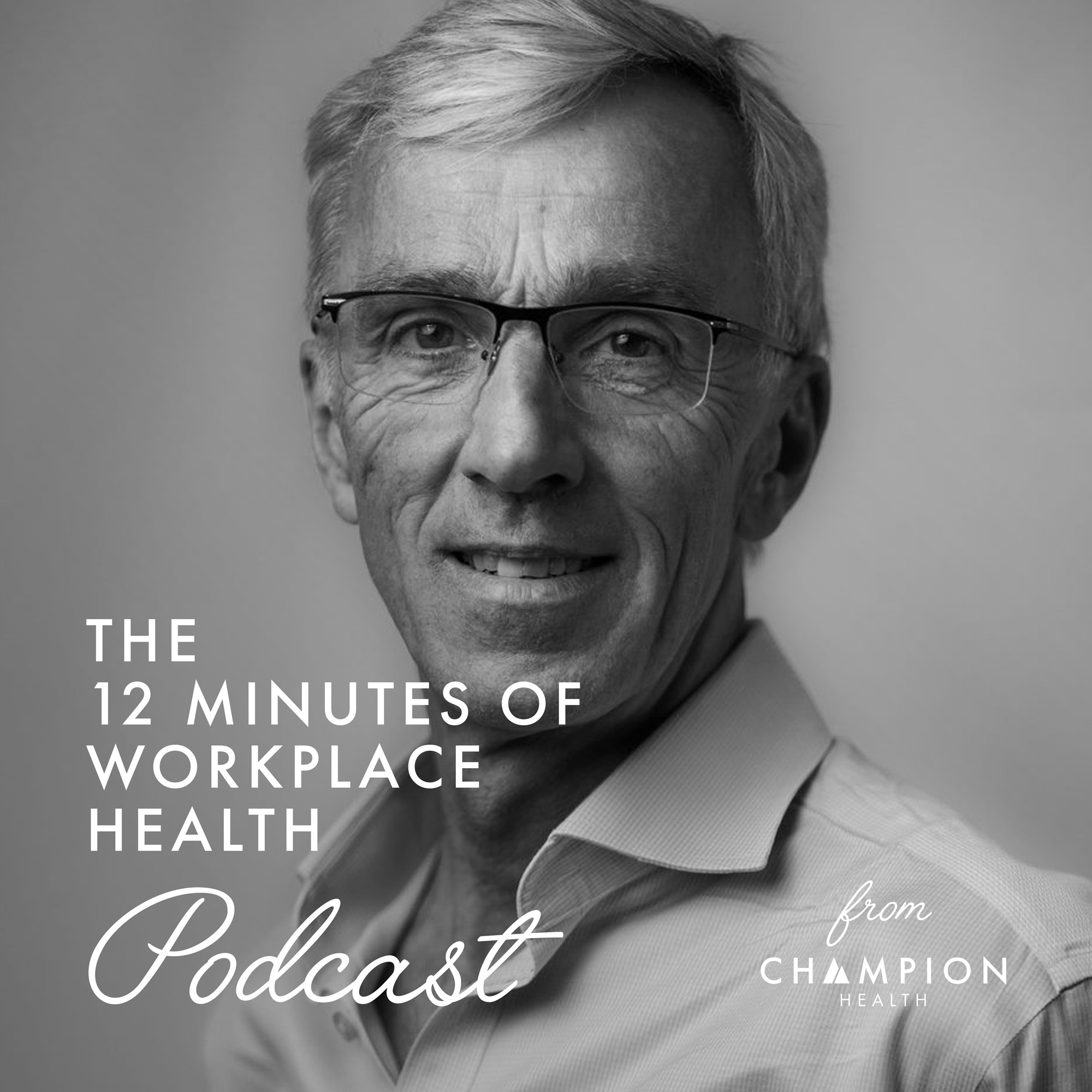 The 12 Minutes of Workplace Health Podcast